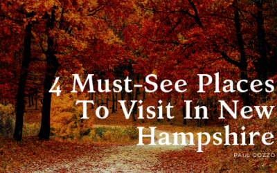 4 Must-See Places To Visit In New Hampshire