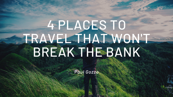 4 Places To Travel That Won’t Break The Bank