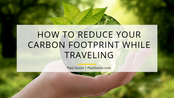 How to Reduce Your Carbon Footprint While Traveling