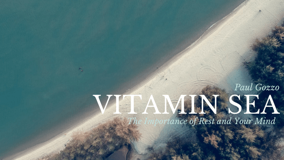 Vitamin Sea: The Importance of Rest and Your Mind